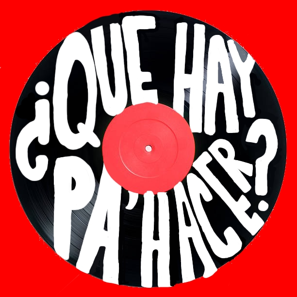 Que Hay Pa' Hacer